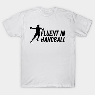Handball - Fluent in handball T-Shirt